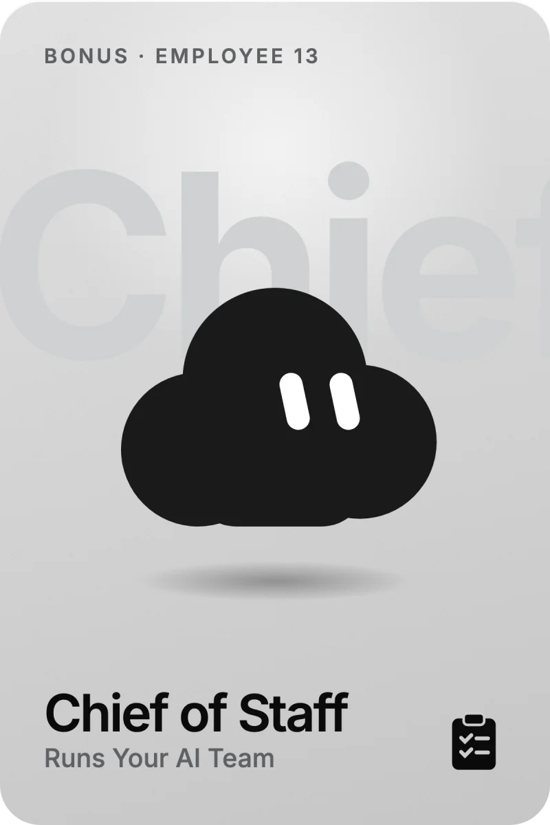 Chief of Staff, the 13th employee who runs your AI team