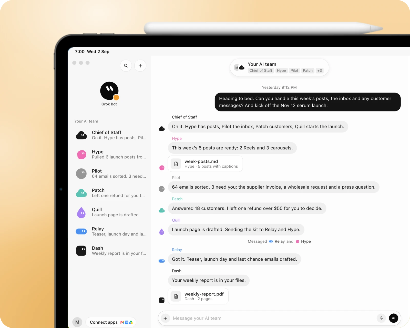 Your AI team chat on an iPad: you ask at 9:12 PM, the Chief of Staff hands out the jobs, Hype sends 5 posts, Pilot sorts 64 emails, Patch answers 18 customers and leaves one refund for you, Quill hands the launch kit to Relay, and Dash sends the weekly report